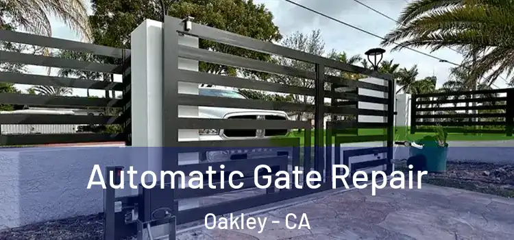 Automatic Gate Repair Oakley - CA