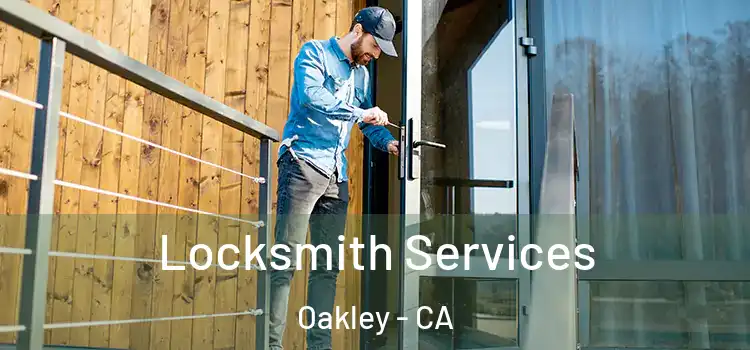 Locksmith Services Oakley - CA
