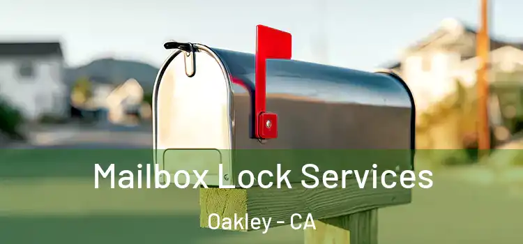 Mailbox Lock Services Oakley - CA