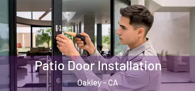 Patio Door Installation Oakley - CA