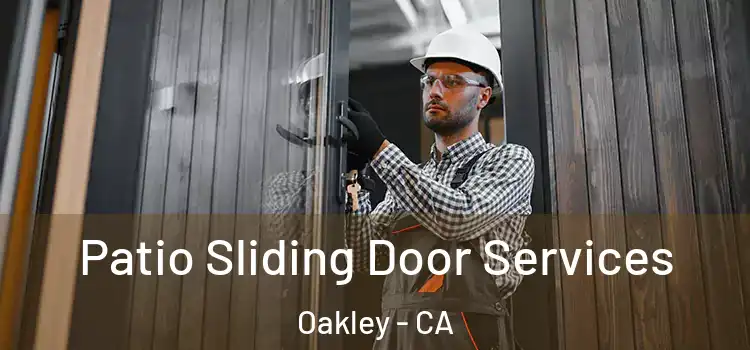 Patio Sliding Door Services Oakley - CA