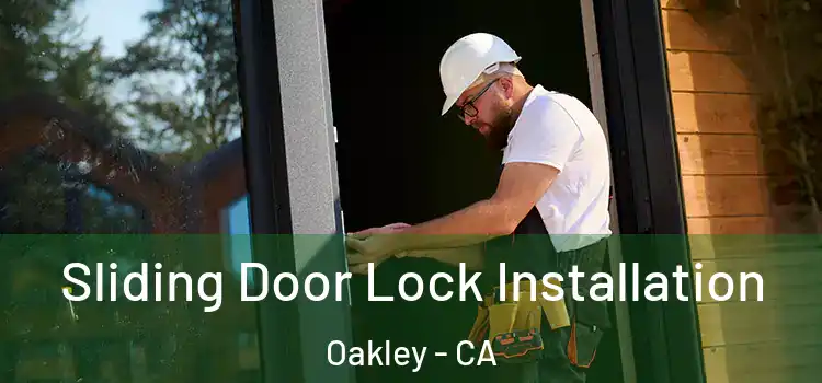 Sliding Door Lock Installation Oakley - CA